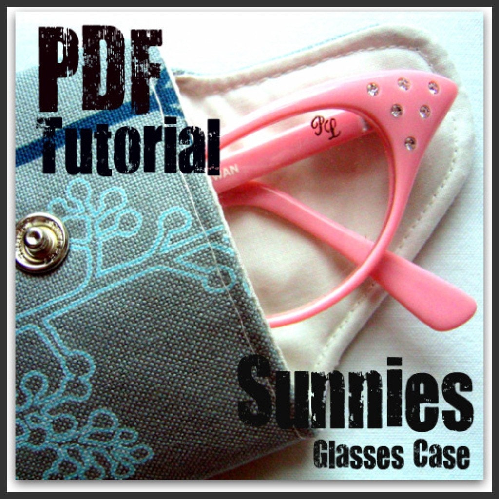 Sunnies Glasses Case - PDF Tutorial