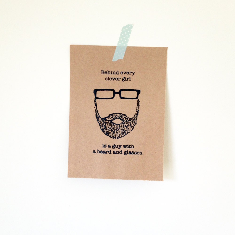 Behind Every Clever Girl is a Guy with a Beard and Glasses PRINT (kraft) 5 x 7