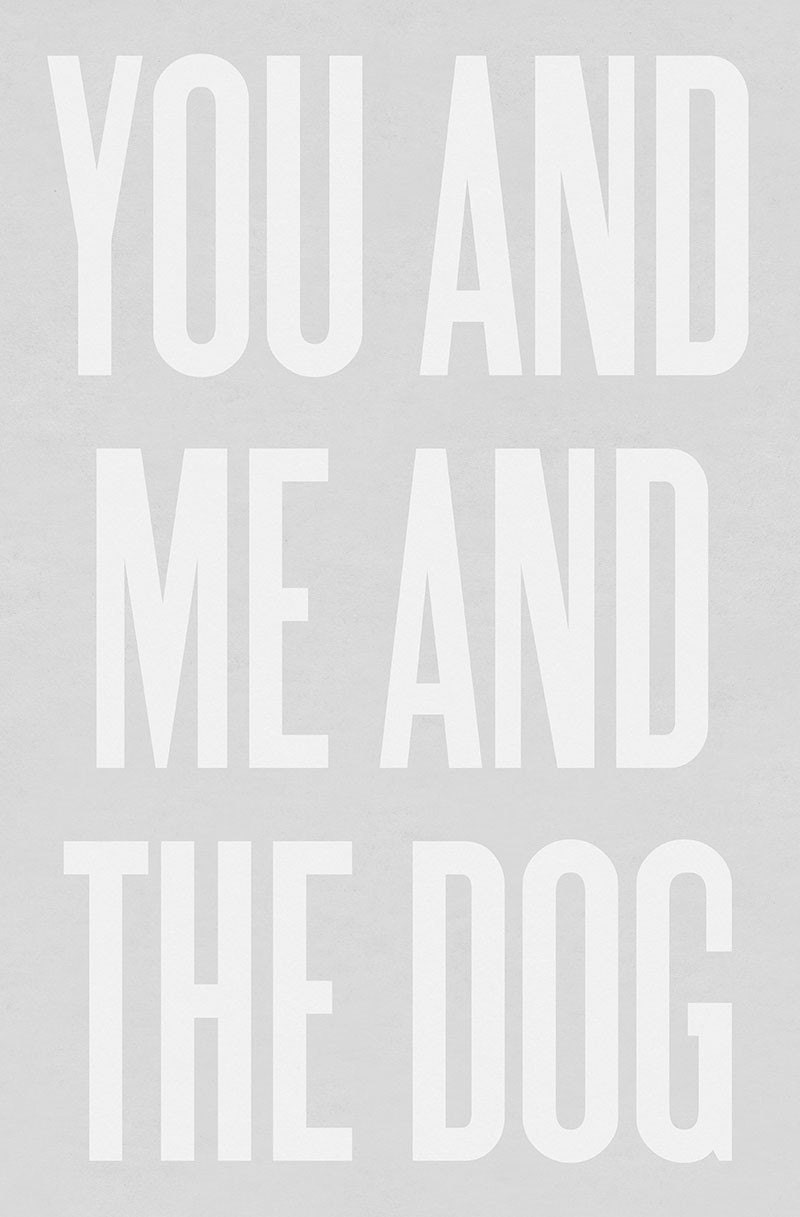 Typography Art Print by Ashley G - You and Me and the Dog