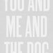 Typography Art Print by Ashley G - You and Me and the Dog