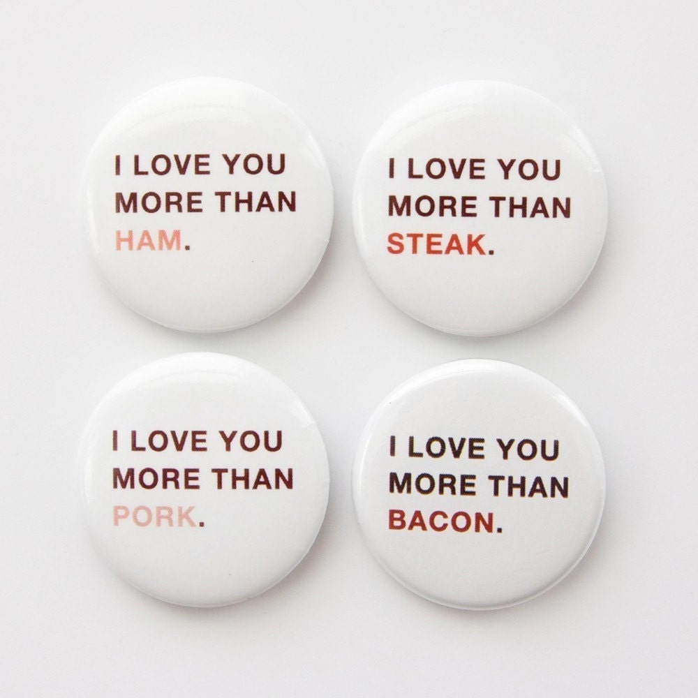 I Love You More Than Meat button set