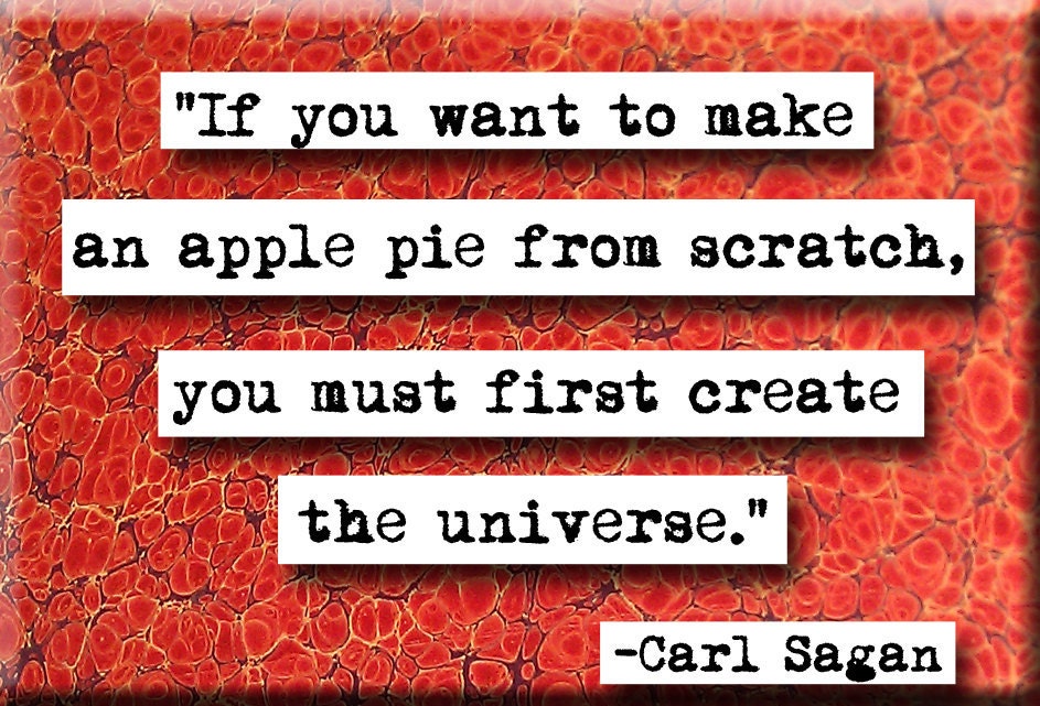 Carl Sagan Apple Pie Quote Magnet or Pocket Mirror (no.254)