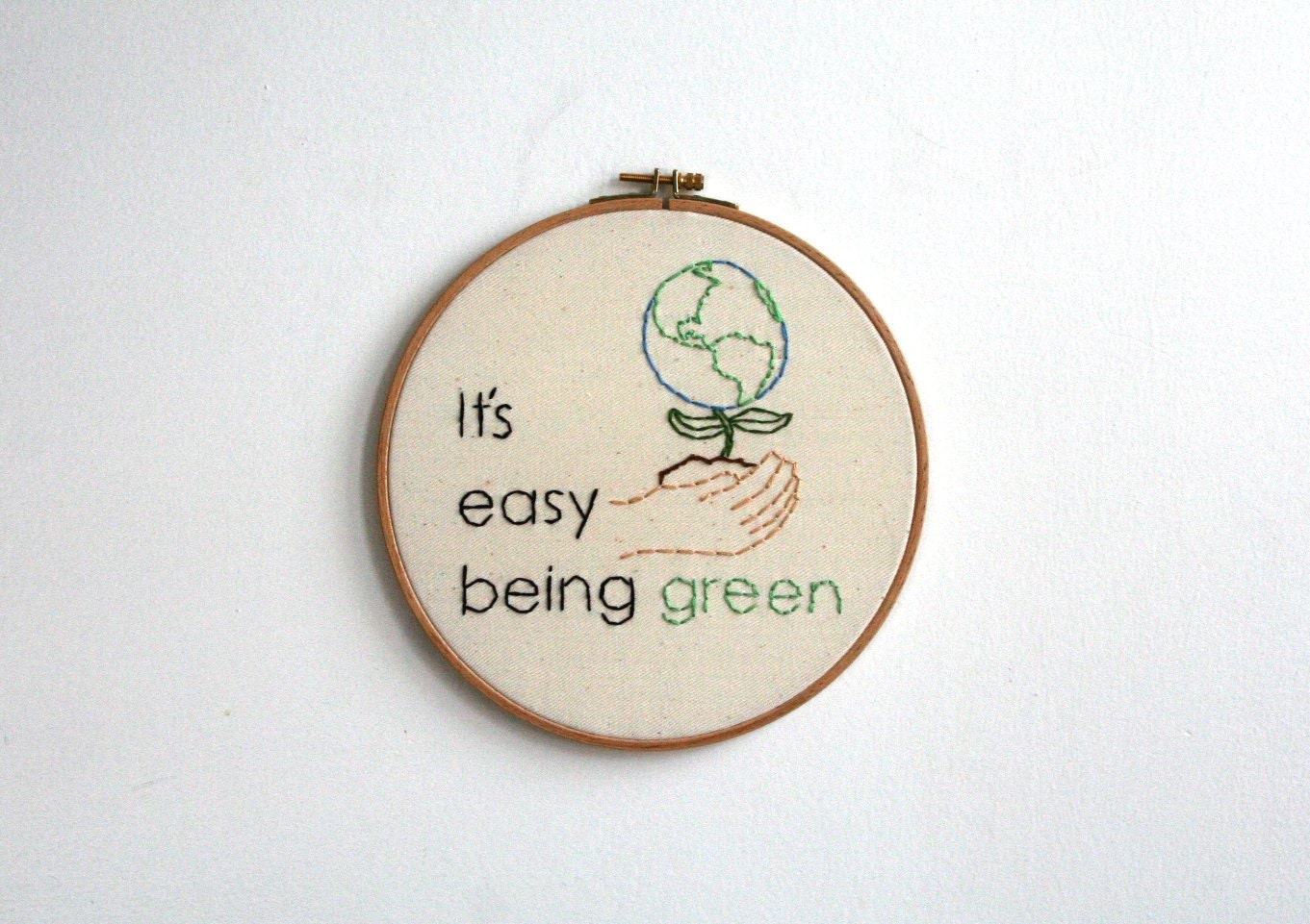 Hand Embroidery Hoop - It's Easy Being Green