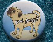 got pug ..... pin or magnet