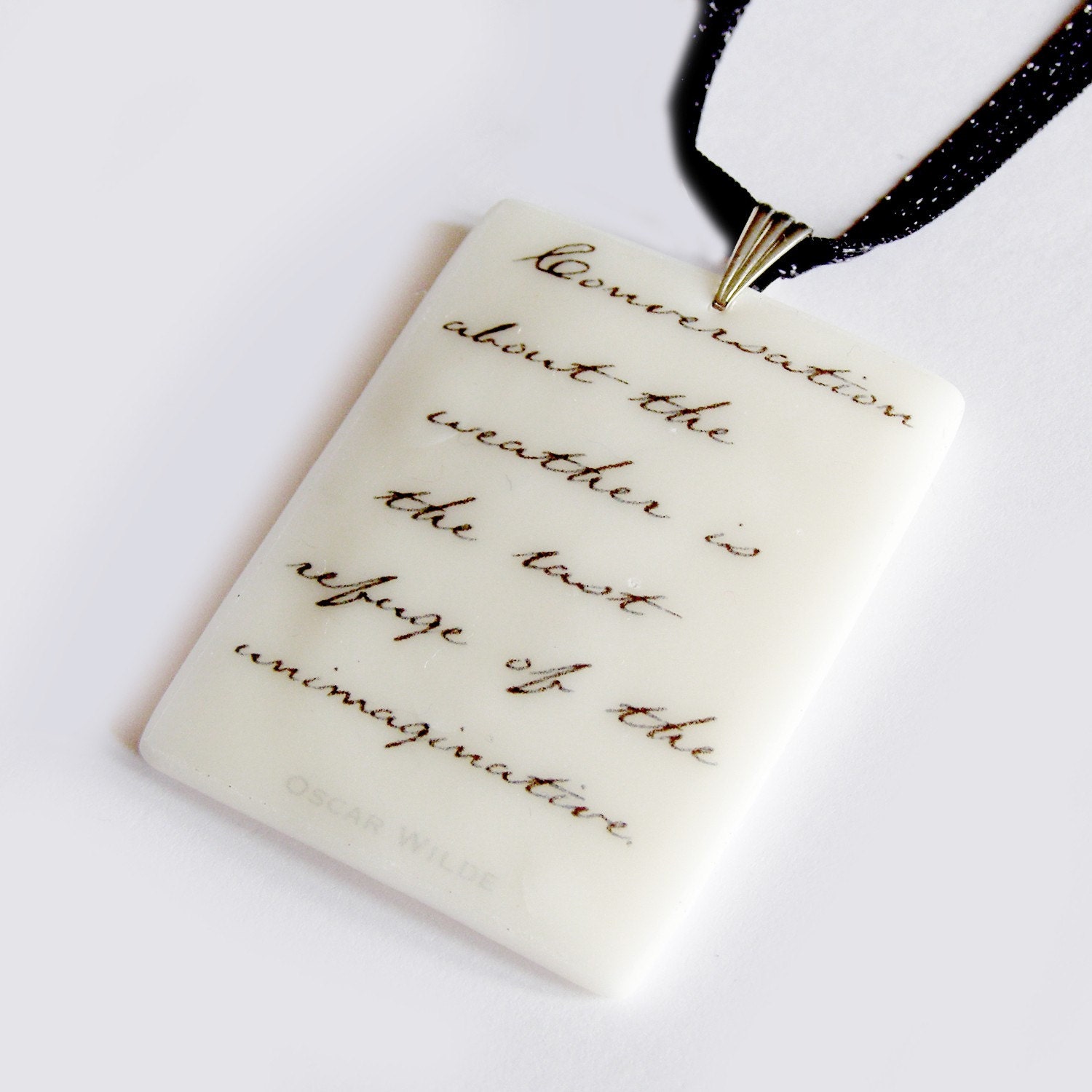 Life Instructions: Oscar Wilde Quote PENDANT .. 'Conversation about the weather is the last refuge of the unimaginative.'