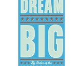 ON SALE 25% OFF Inspirational Prints - Dream Big in Blue Print 6 in x 10 in