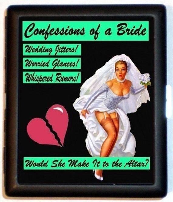 Confessions of a Bride Great Wedding Shower Gift Parody Humor for a Friend Pinup Cigarette Id Case business card holder wallet