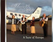 CD A Taste of Europe - SOUND of the NORTH ...featuring European Popular music and the original Mountain Top Yodel