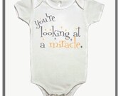 YOU'RE Looking At A Miracle - Baby Bodysuit or Toddler Tee - Available in newborn up to 6T