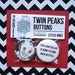 Twin Peaks Buttons - Little Mike