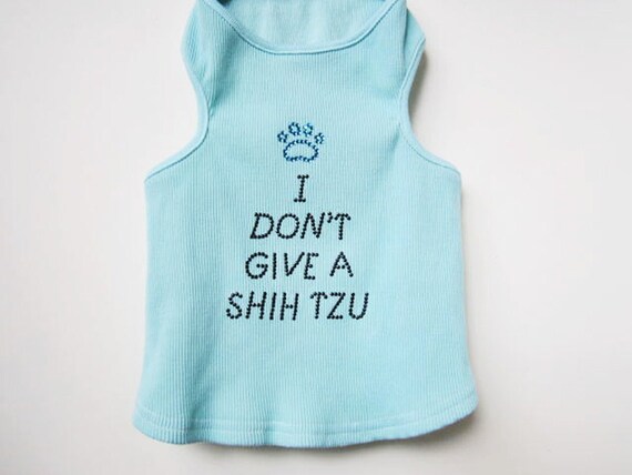 Dog Shirt I Dont Give A SHIH TZU TANK in Blue Funny Dog Shirt Tank Sleeveless Dog Shirt