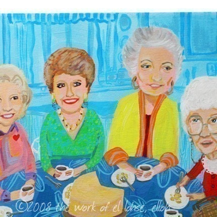 Ode to The Golden Girls ... Thank You For Being a Friend ... limited edition print
