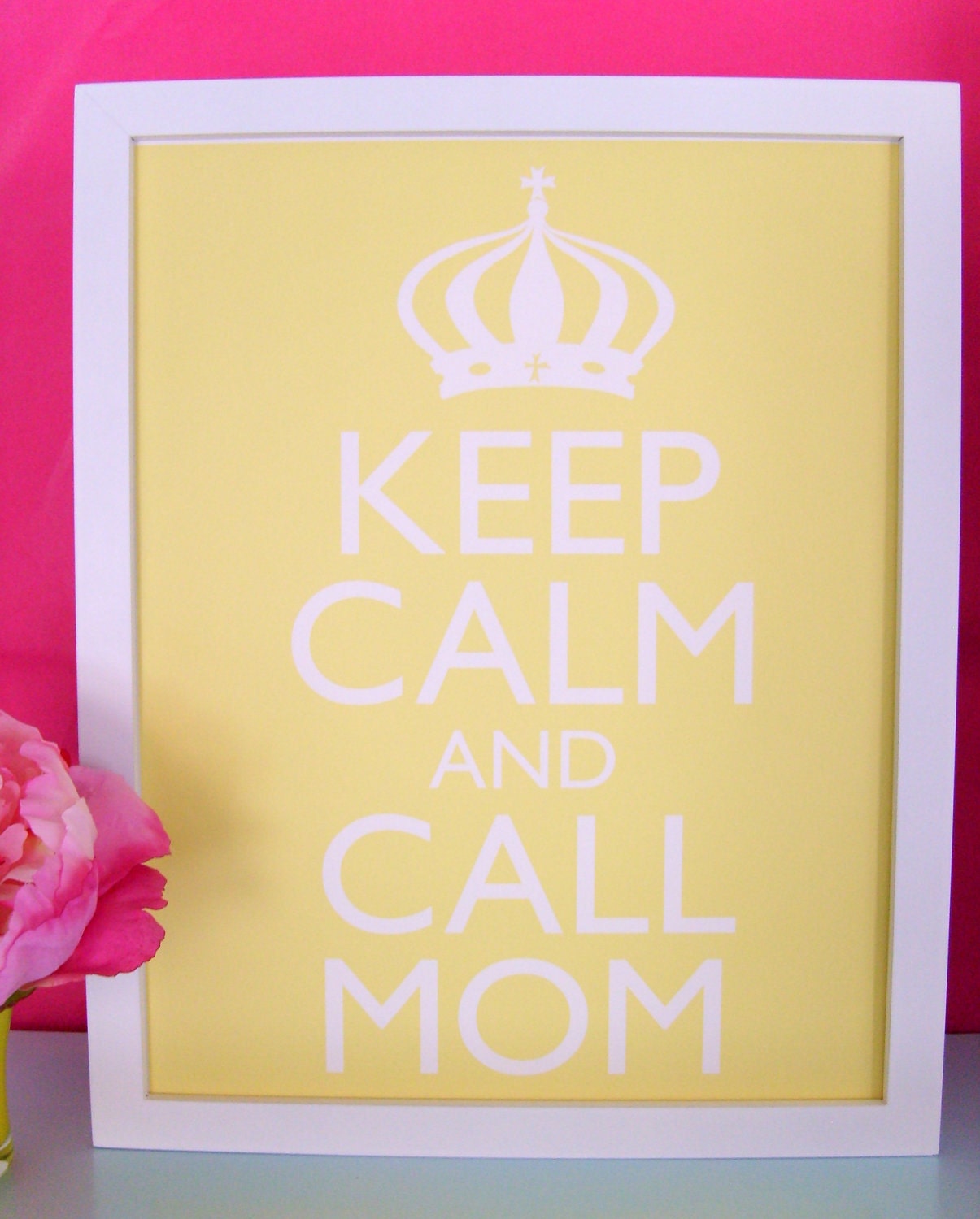 KEEP CALM & call MOM Quote Print