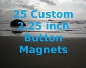 25 Custom Button Magnets
