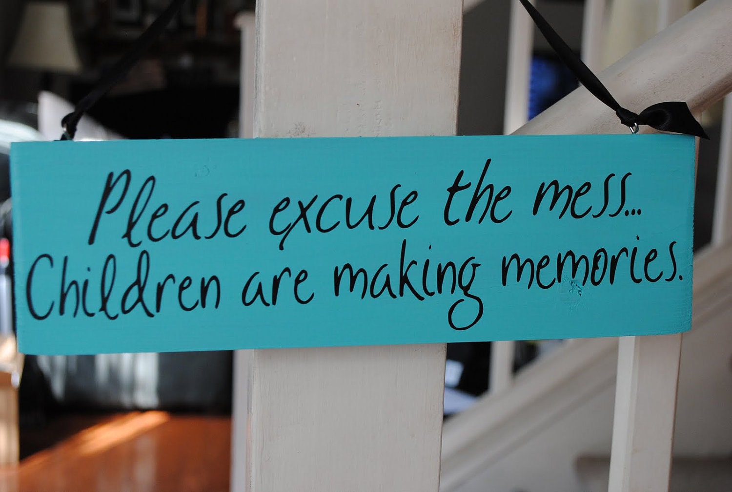 Please excuse the mess wood sign