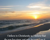 I Believe in Christianity (C.S. Lewis) - 8x10 Photographic Art Print on Metallic Paper