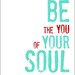 Inspirational Nursery Wall Art Any Color Be the You of Your Soul Print 8 x 10 Magenta