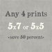 Four 5x7 or 5x5 Prints of Your Choice