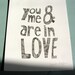 You and Me are in Love 8x10 Typography Print