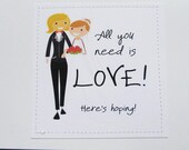 Lesbian wedding card. All you need is love. Here's hoping.