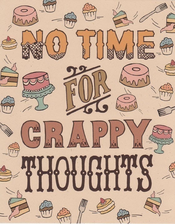 no time for crappy thoughts