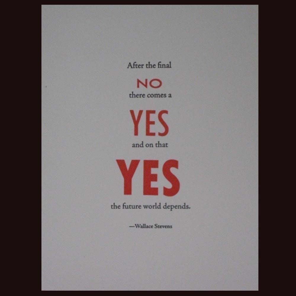Wallace Stevens Quote - After the final no there comes a yes... Letterpress Card