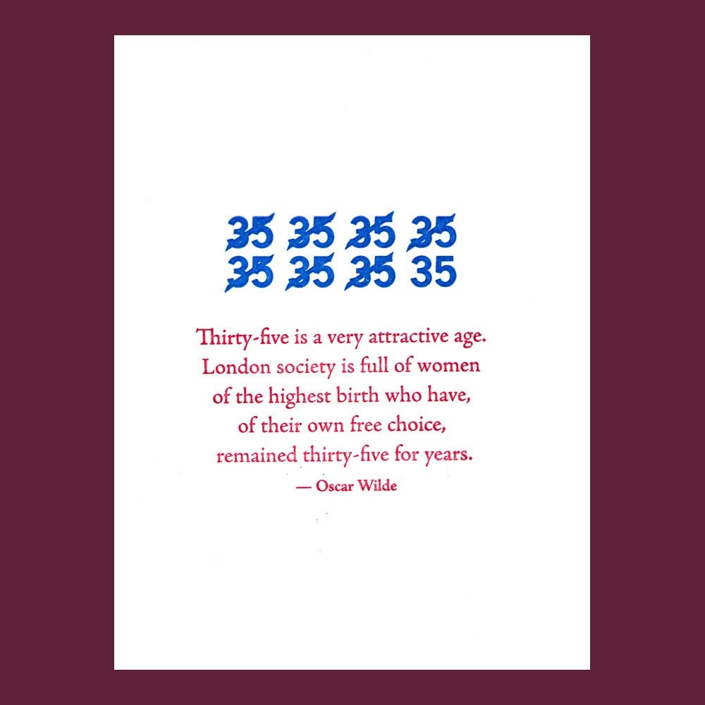 35 is a very attractive age - Oscar Wilde quote - letterpress card