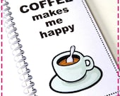 COFFEE Makes Me Happy - Mini Jot and Go Recycled Notebook / Upcycled Journal - Spiral Bound and Eco Friendly