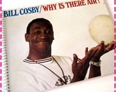 BILL COSBY Why is There Air - Timecycled / Recycled / Upcycled Retro Record Album Cover Journal Notebook - Vintage Circa 1965