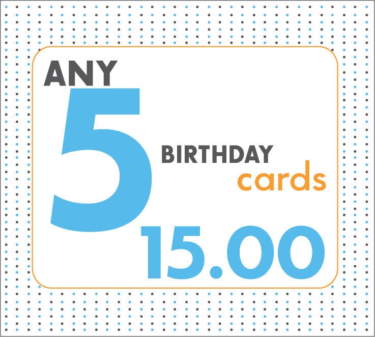 Pick 5 birthday cards