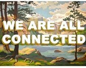 We Are All Connected- Print