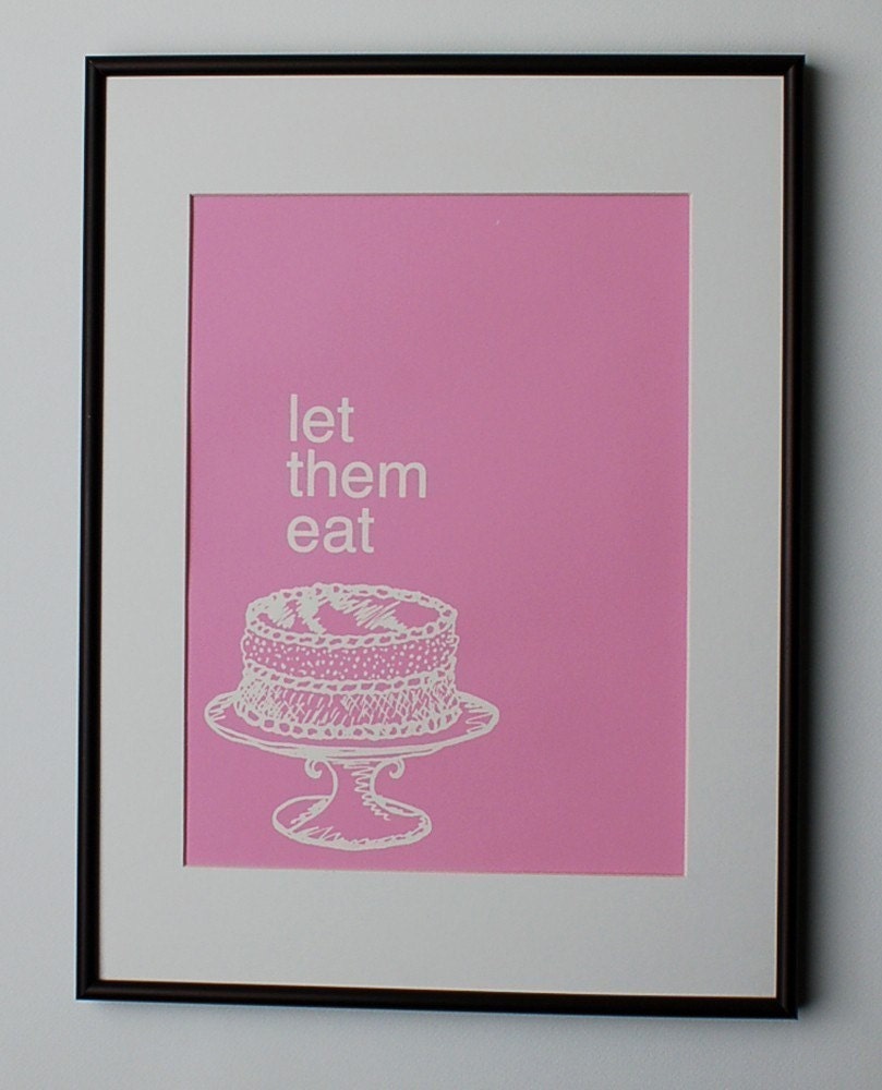 BOGO...Let Them Eat Cake...Screen Print Poster in Bubble Gum Pink