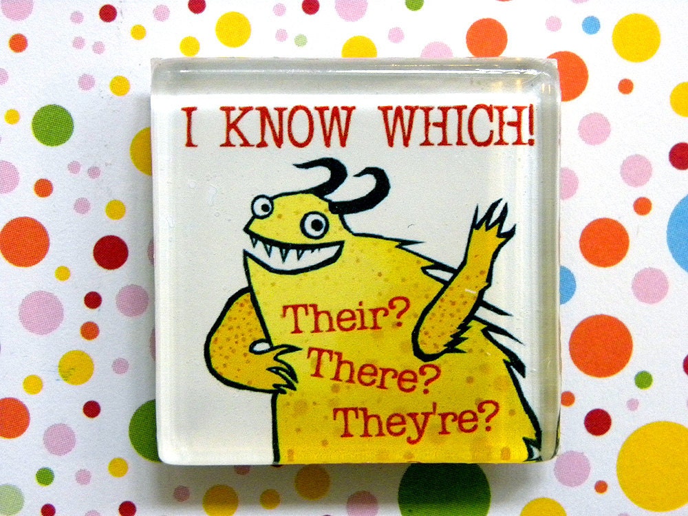 I Know Which ... There, Their, They're   --  square glass monster magnet