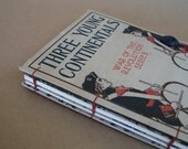 Vintage Book Journal -- Three Young Continentals, Hand Bound Coptic Stitched