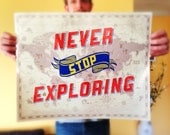 Never Stop Exploring 20x16 Poster