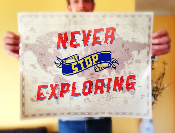 Never Stop Exploring 20x16 Poster
