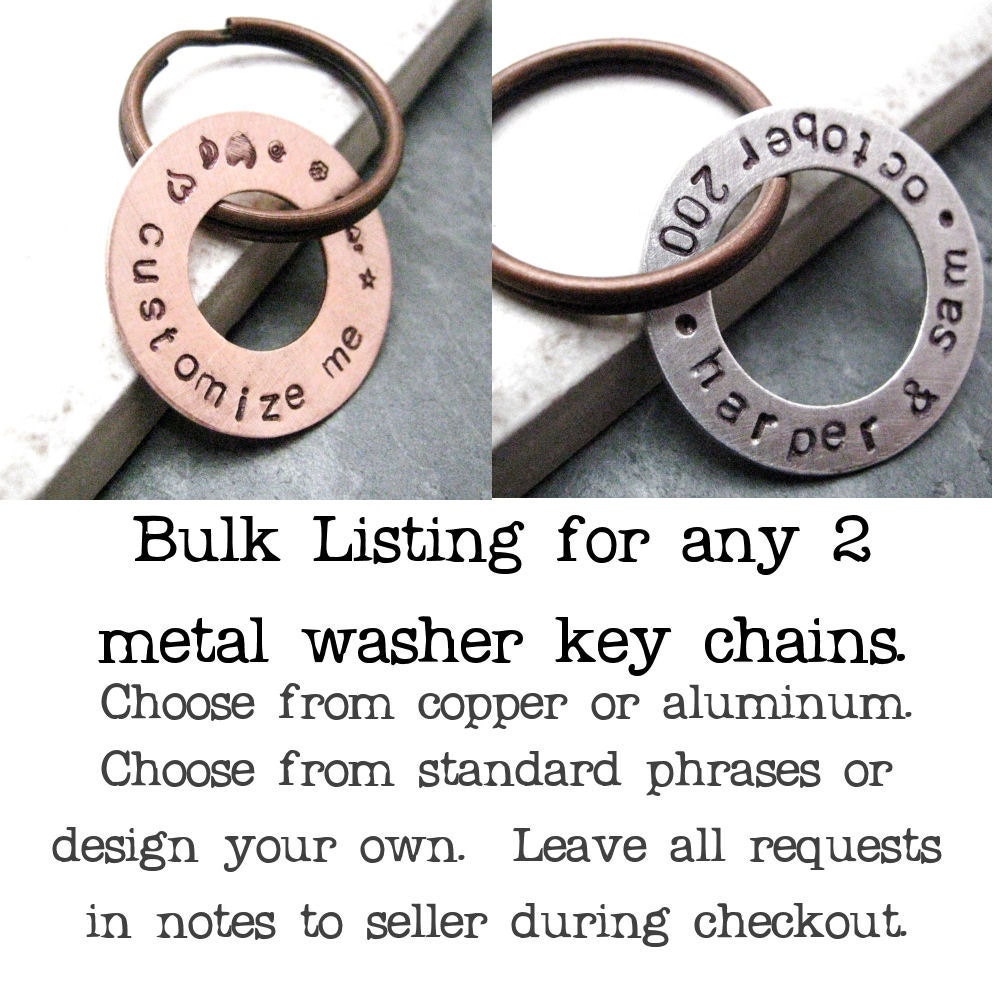 ANY 2 Stamped Washer Key Chains, available in copper or aluminum, personalized, please read listing
