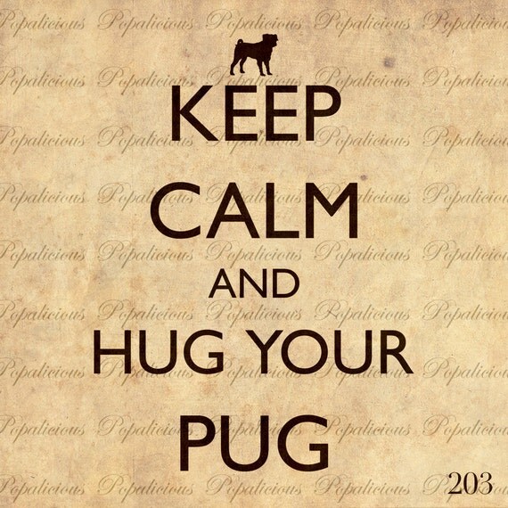 Keep Calm and Hug Your Pug Digital Collage sheet Download Transfer tote bag, Pillows, Tea Towels and more