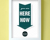 you are here now - large size - dark teal