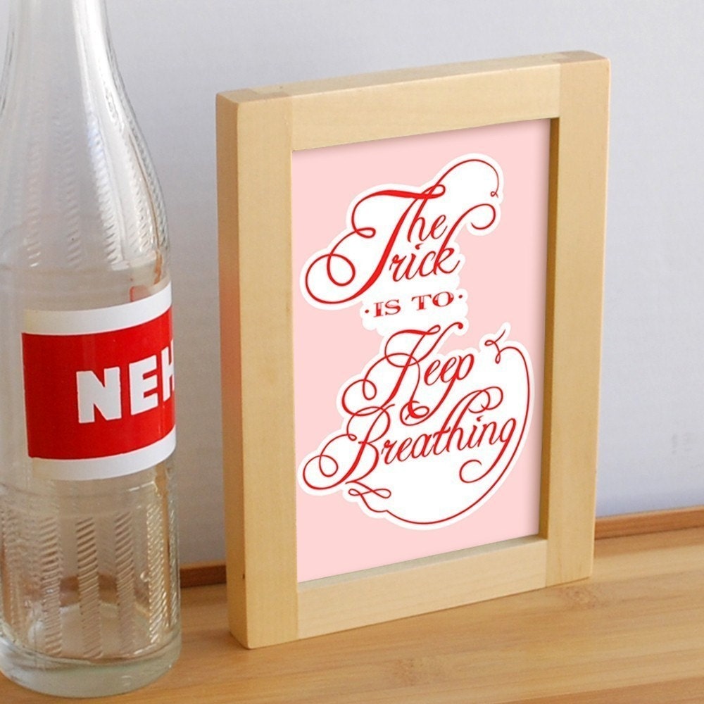 Pink the trick is to keep breathing print - small size - typography office decor