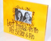 Best Friends are we my sister and me 11x14 canvas picture frame