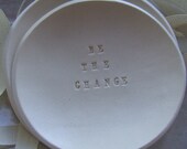 BE THE CHANGE tiny text bowl