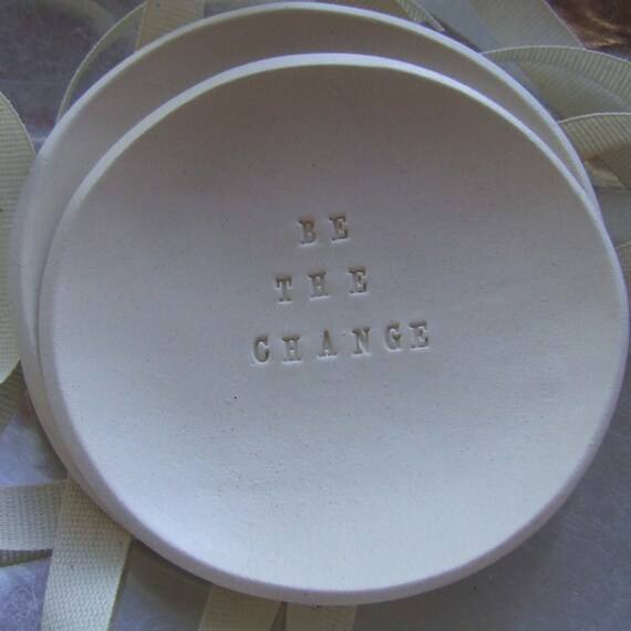 BE THE CHANGE tiny text bowl