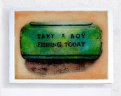 Vintage Label Art  -  Take A Boy Fishing Today  Painting on  5x7 Canvas Print on Wood Block - Collectible Advertising Tin