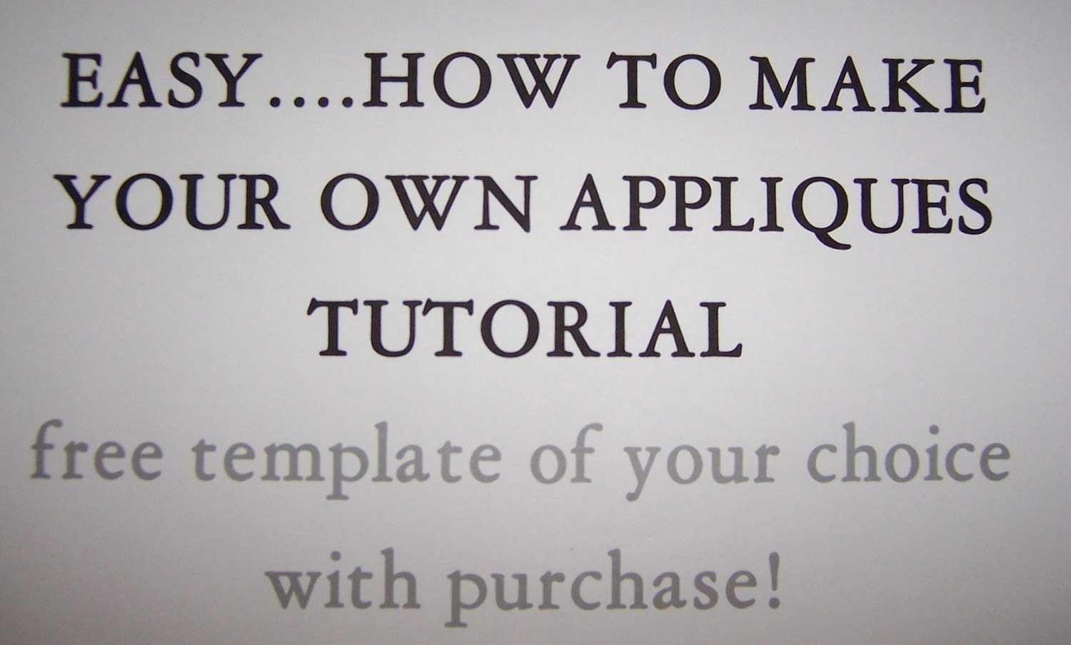 Easy Make Your Own APPLIQUES TUTORIAL DIRECTIONS