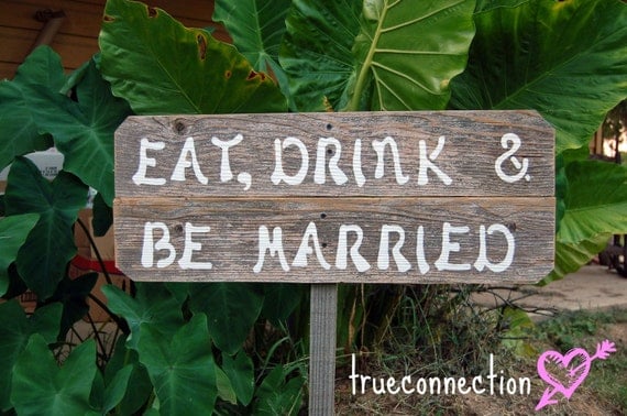 Reclaimed Wood Signs. Eat, Drink and Be Married. Wedding Signs With 1 Stake. Hand Painted Custom Order