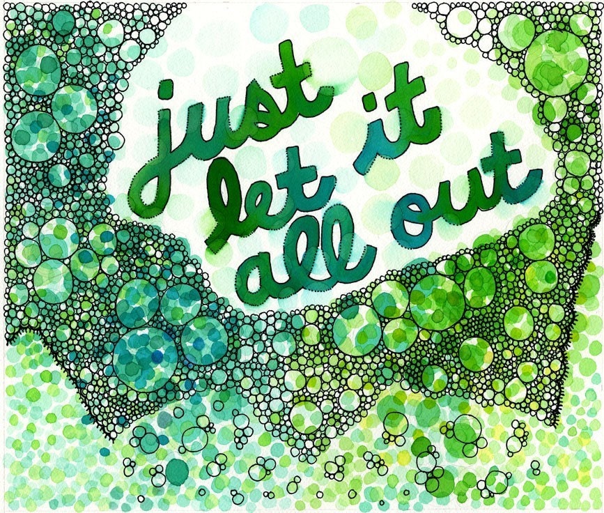 Handwritten Type / Just Let it All Out 8x10 Fine Art Print