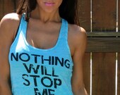 Nothing Will Stop Me.  Burnout A-Line Racerback Tank.  Size SMALL