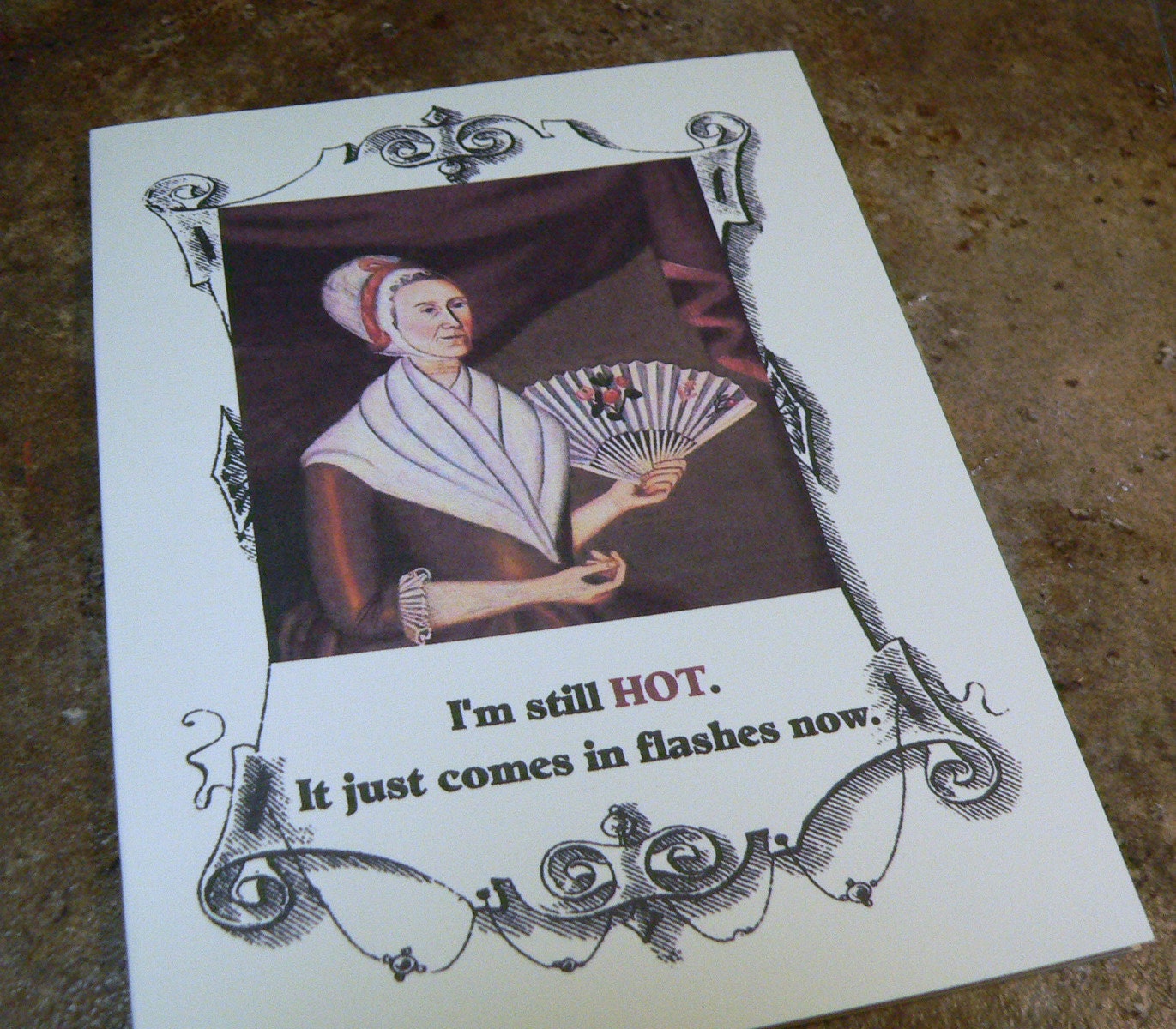 Note Card Funny - I'm still hot. It just comes in flashes now.-Note card