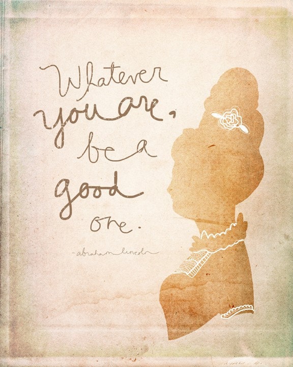 Whatever You Are Be A Good One